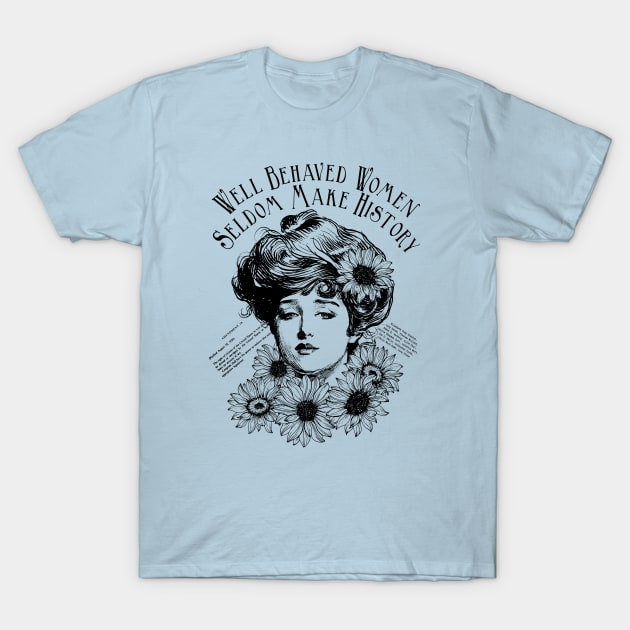 Well Behaved Women T-Shirt by Geeks With Sundries